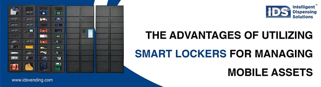 The advantages of using smart lockers for mobile asset management over manual methods - idsvending.com