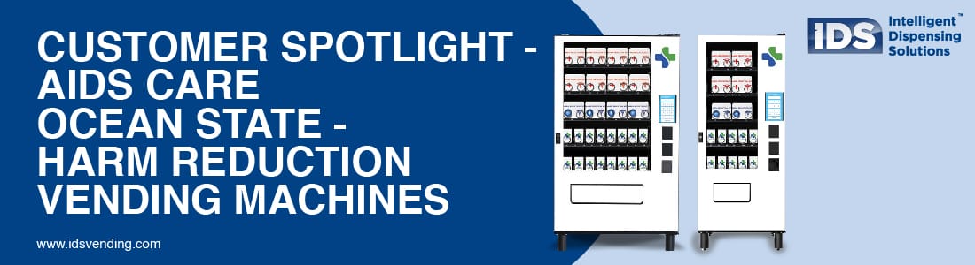Customer Spotlight – AIDS Care Ocean State Harm Reduction Vending Machines