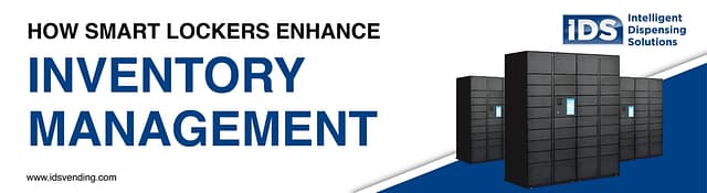 How Smart Lockers Enhance Inventory Management - idsvending.com