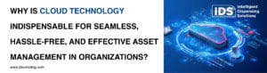 Why Is Cloud Technology Indispensable for Seamless - IDSVending.com