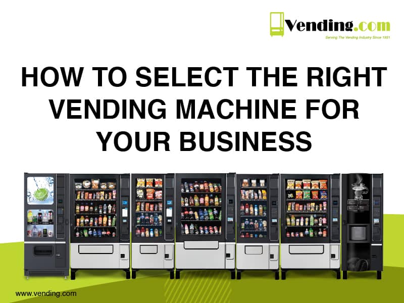 Choosing the Right Vending Machine for Your Business