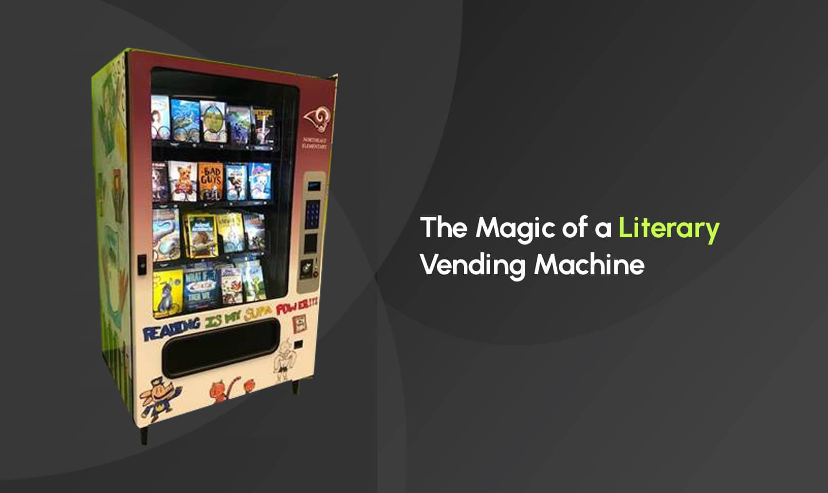 The Magic of a Literary Vending Machine